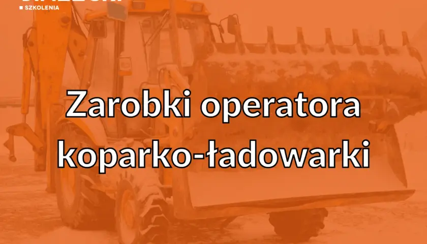 Żółta koparko-ładowarka na tle śniegu, z napisem "Zarobki operatora koparko-ładowarki".